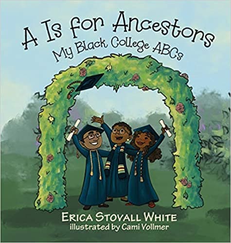 A Is for Ancestors: My Black College ABC"s