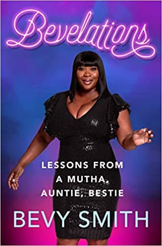 Bevelations: Lessons From a Mutha, Auntie, Bestie