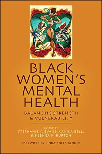 Black Women’s Mental Health: Balancing Strength and Vulnerability