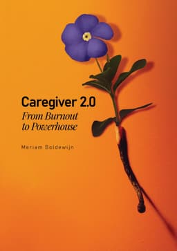Caregiver 2.0: From Burnout to Powerhouse