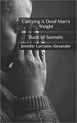 Carrying A Dead Man's Weight: A Book of Sonnets