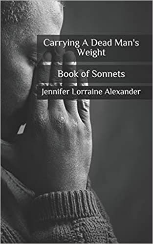 Carrying A Dead Man's Weight: A Book of Sonnets