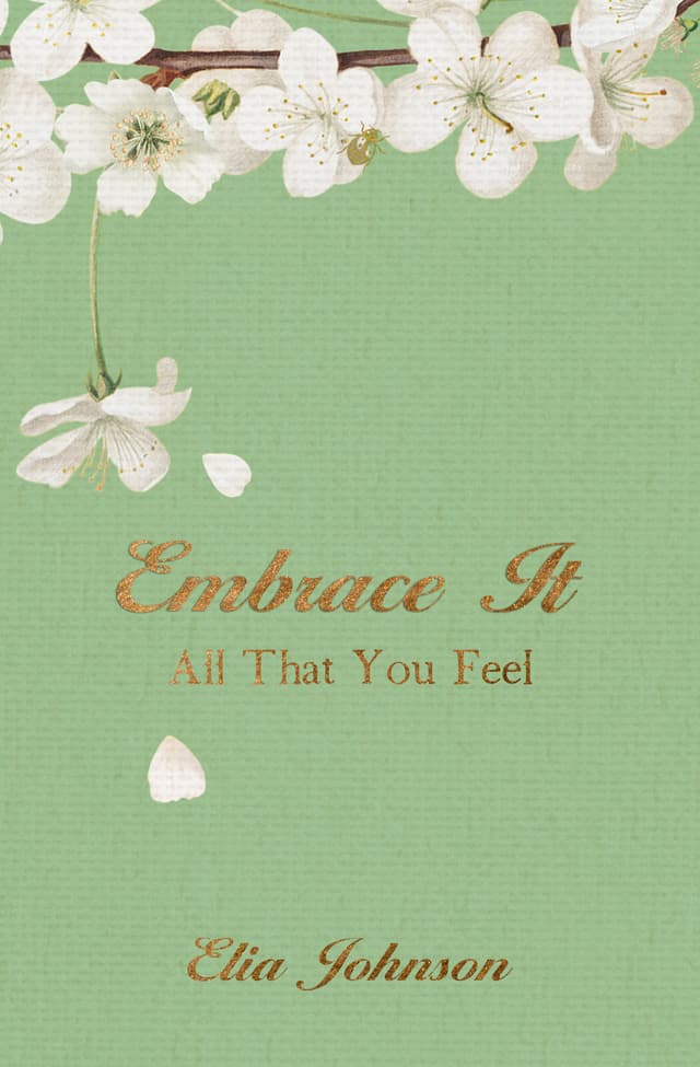 Embrace It: All That You Feel