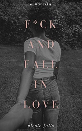 F*ck and Fall in Love: a novella