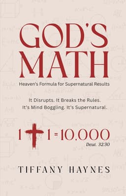 God's Math: Heaven’s formula for supernatural results