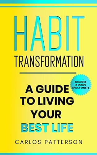 Habit Transformation: A Guide to Living Your Best Life