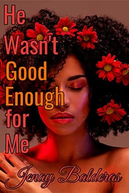 He Wasn't Good Enough for Me