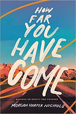 How Far You Have Come