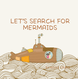 Let's Search for Mermaids