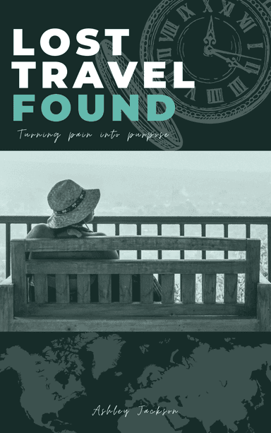 Lost Travel Found: Turning Pain into Purpose