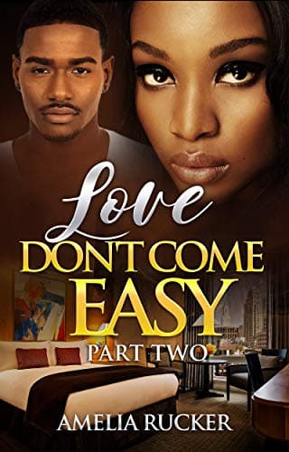 Love Don't Come Easy Part Two