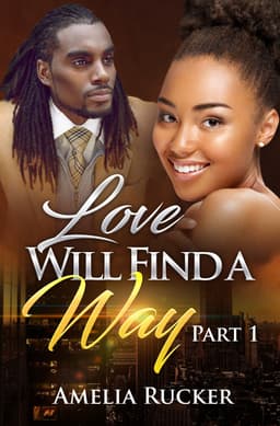 Love Will Find a Way Part One