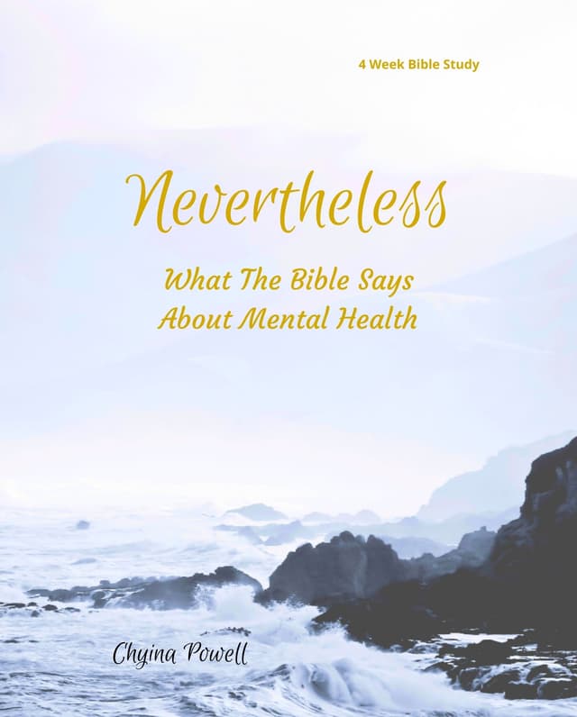 Nevertheless: What The Bible Says About Mental Health