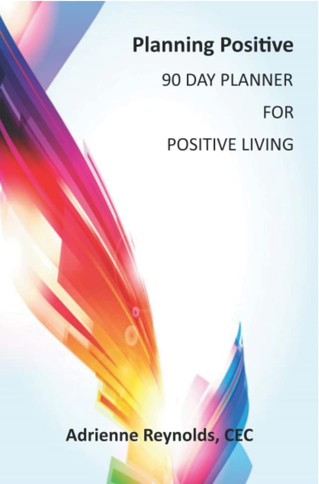 Planning Positive: 90 Day Planner for Positive Living