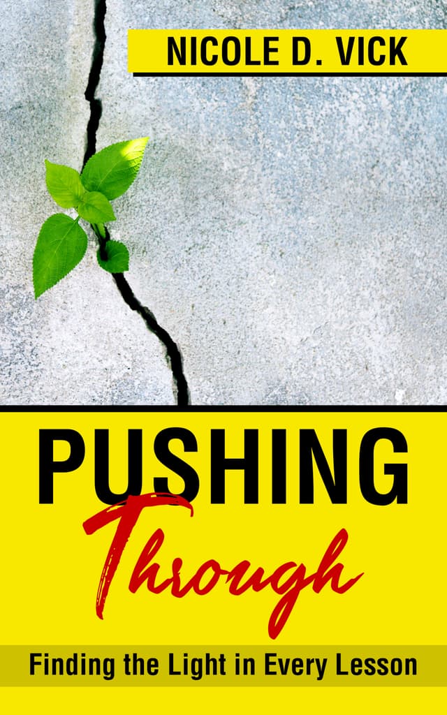 Pushing Through: Finding the Light in Every Lesson