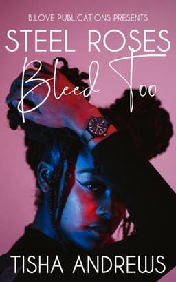 Steel Roses Bleed Too