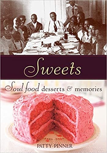 Sweets: Soul Food Desserts and Memories