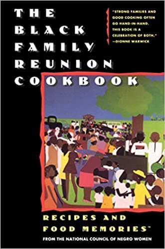 The Black Family Reunion Cookbook