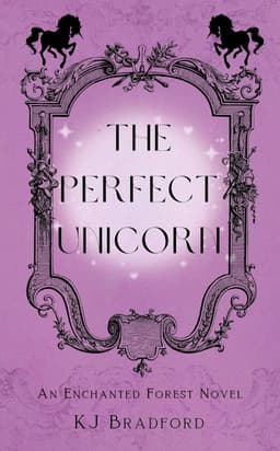 The Perfect Unicorn: An Enchanted Forest Novella