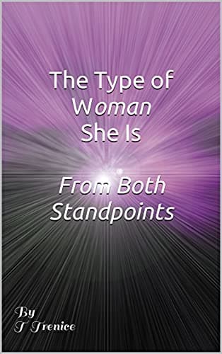 The Type of Woman She Is From Both Standpoints