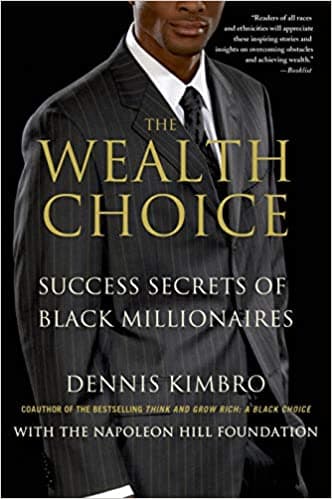 The Wealth Choice: Success Secrets of Black Millionaires