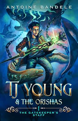 TJ Young and the Orishas: The Gatekeeper's Staff