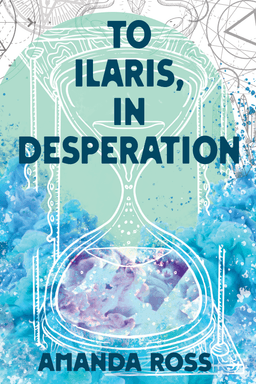 To Ilaris, In Desperation