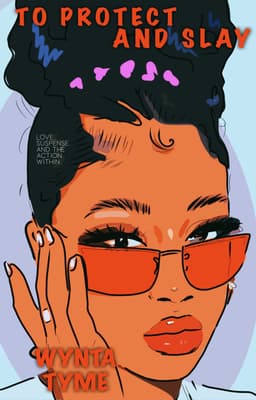 To Protect and Slay: A Novella