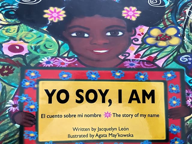 Yo Soy, I Am: El Cuento Sobre Mi Nombre | The Story of My Name